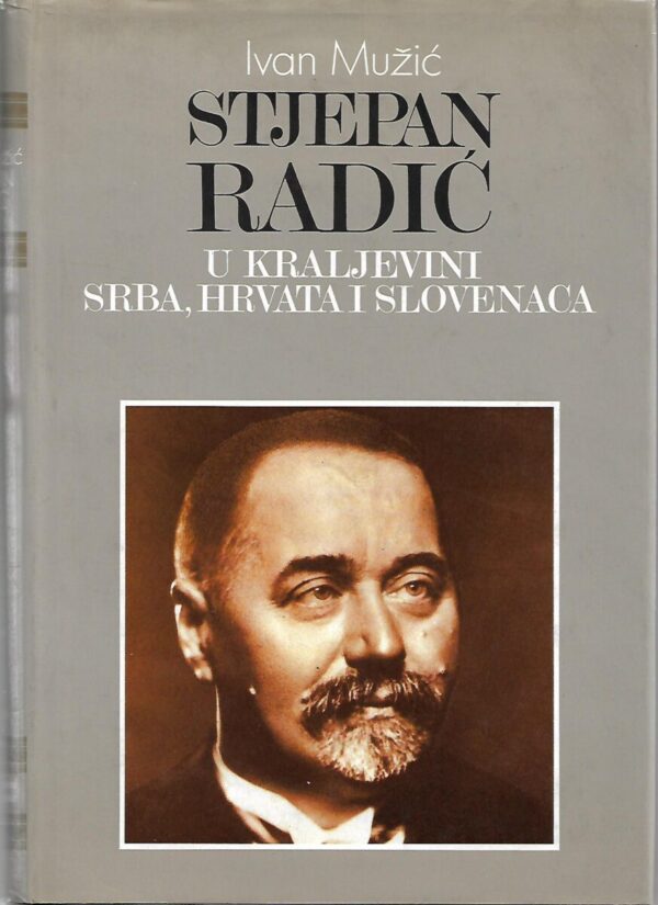 ivan mužić: stjepan radić u kraljevini srba, hrvata i slovenaca