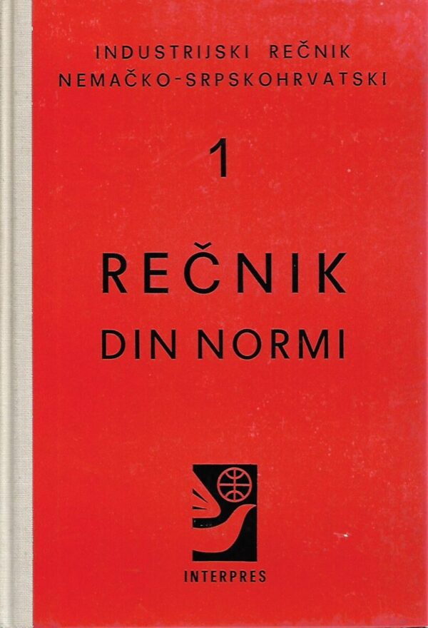 ninoslav opačić (ur.):industrijski rečnik 1 (nemačko-srpskohrvatski)