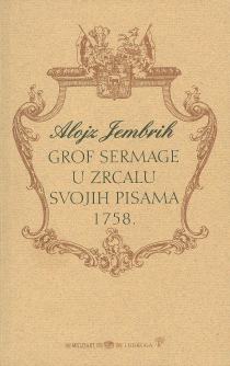 alojz jembrih: grof sermage u zrcalu svojih pisama 1758.