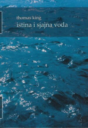 thomas king: istina i sjajna voda