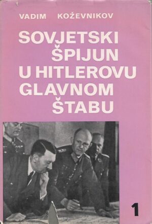 vadim koževnikov: sovjetski špijun u hitlerovu glavnom štabu (1-2)