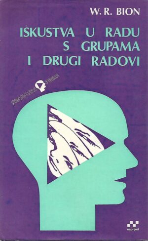 w. r. bion: iskustva u radu s grupama i drugi radovi