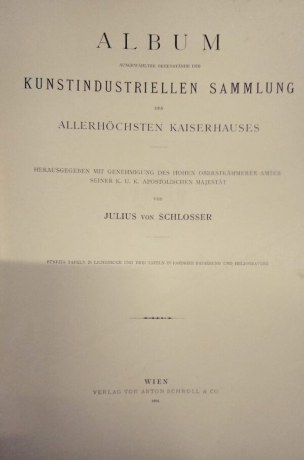 kunsthistorische sammlungen des allerhöchsten kaiserhauses-ausgewählte gegenstände der kunst industriellen sammlung