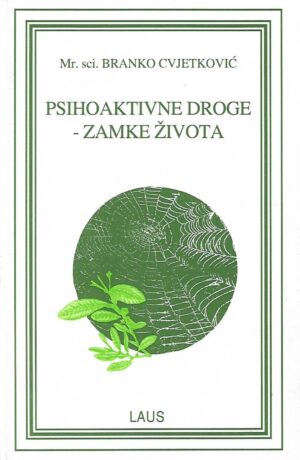 branko cvjetković: psihoaktivne droge - zamke života