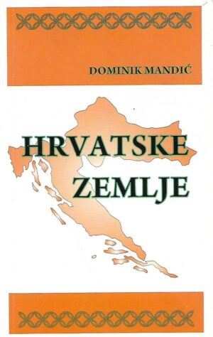 dominik mandić: hrvatske zemlje