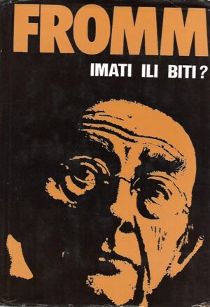 erich fromm: imati ili biti?