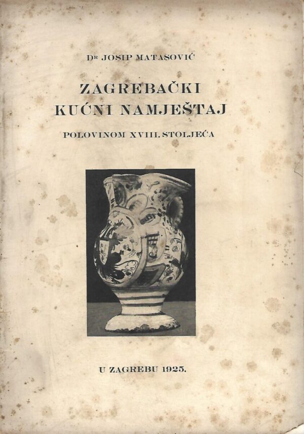 josip matasović: zagrebački kućni namještaj polovinom xviii. stoljeća