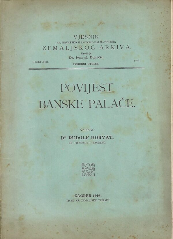 rudolf horvat: povijest banske palače