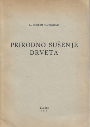 stjepan frančišković: prirodno sušenje drveta