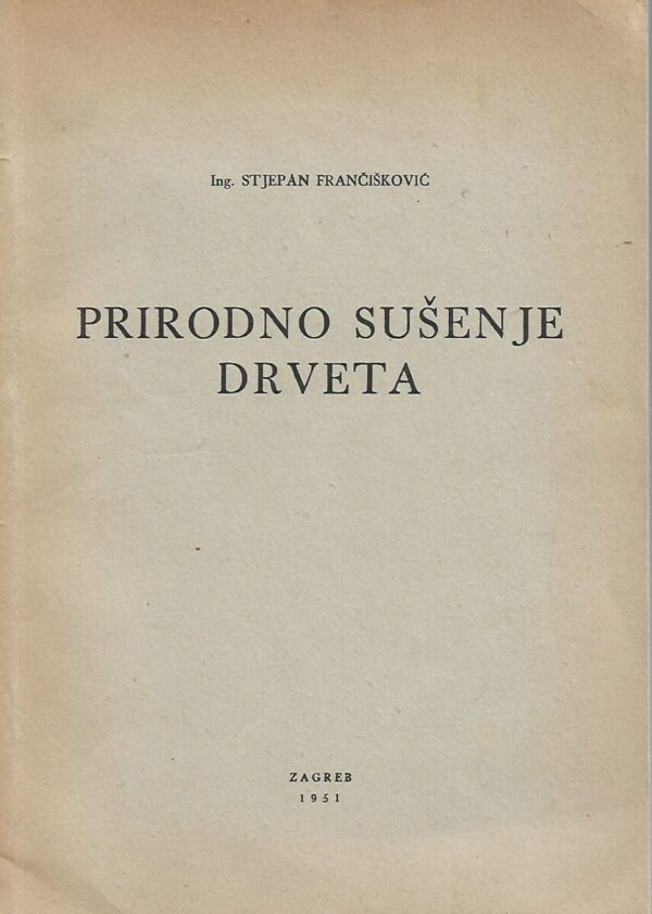 stjepan frančišković: prirodno sušenje drveta