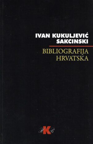 ivan kukuljević sakcinski: bibliografija hrvatska