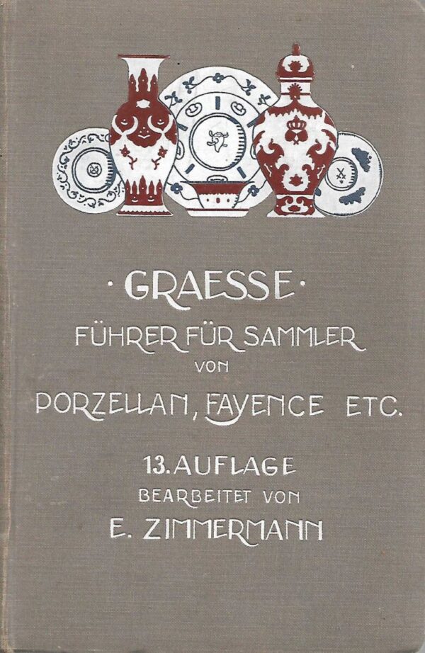 e. zimmermann: führer für sammler von porzellan und fayence