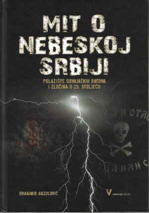 branimir anzulović: mit o nebeskoj srbiji