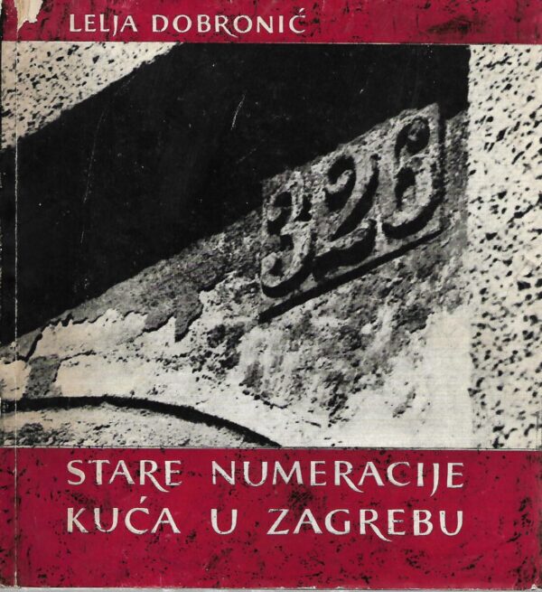 lelja dobronić: stare numeracije kuća u zagrebu