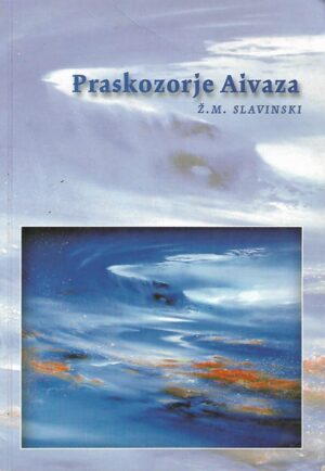 Živorad mihajlović slavinski: praskozorje aivaza