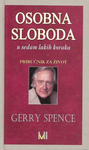 gerry spence: osobna sloboda u sedam lakih koraka - priručnik za život