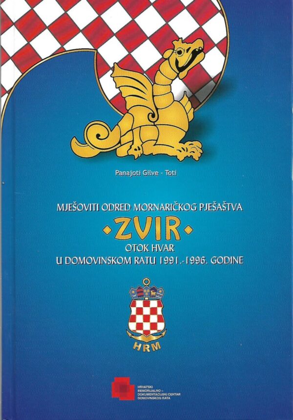 panajoti gilve: mješoviti odred mornaričkog pješaštva "zvir" otok hvar u domovinskom ratu 1991.-1996. godine