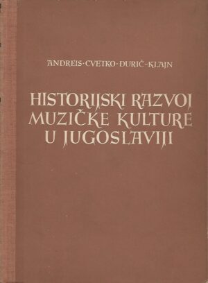 andreis, cvetko, Đurić-klajn: historijski razvoj muzičke kulture u jugoslaviji