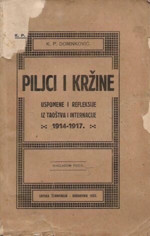 k. p. dominković: piljci i kržine - uspomene i refleksije iz taoštva i internacije 1914-1917