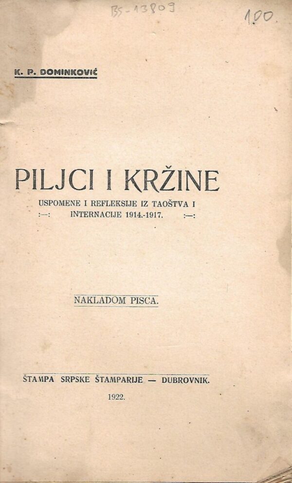 k. p. dominković: piljci i kržine - uspomene i refleksije iz taoštva i internacije 1914-1917