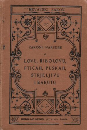 zakoni i naredbe o lovu, ribolovu, pticah, puškah, strjeljivu i barutu