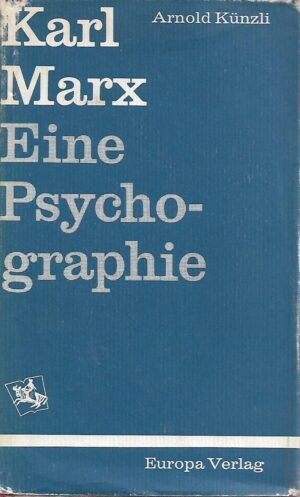 arnold künzli: karl marx, eine psychographie
