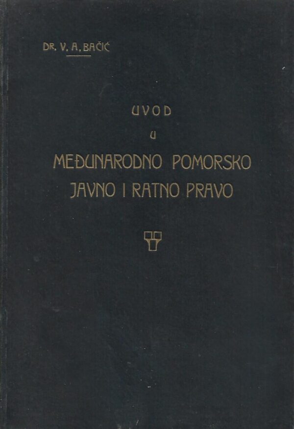 v. a. bačić: uvod u međunarodno pomorsko, javno i ratno pravo