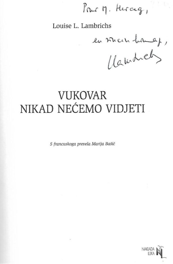 louise l. lambrichs: vukovar nikad nećemo vidjeti (potpis autorice)