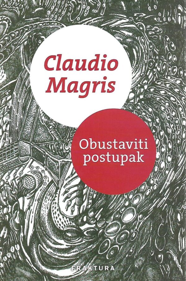 claudio magris: obustaviti postupak