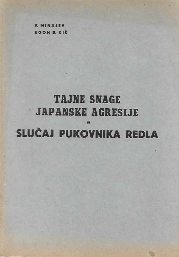 v. minajev, egon e. kiš: tajne snage japanske agresije - slučaj pukovnika redla