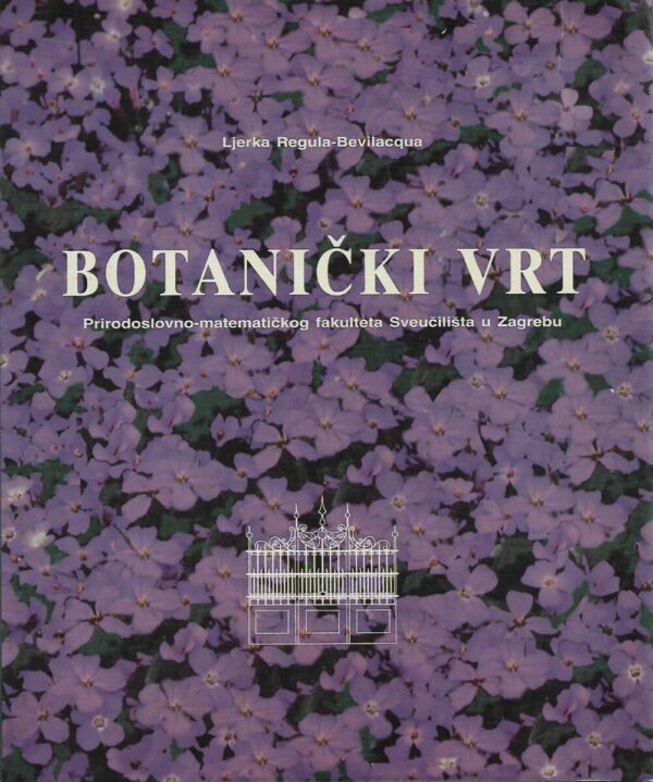 ljerka regula-bevilacqua: botanički vrt prirodoslovno-matematičkog fakulteta sveučilišta u zagrebu