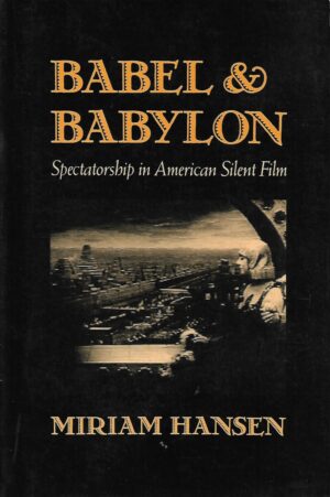 miriam hansen: babel & babylon