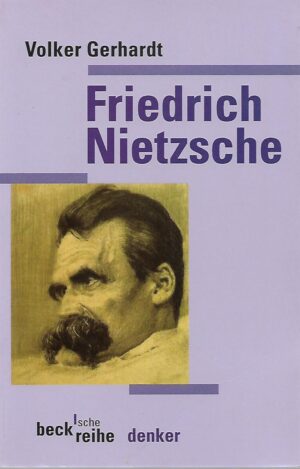 volker gerhardt: friedrich nietzsche