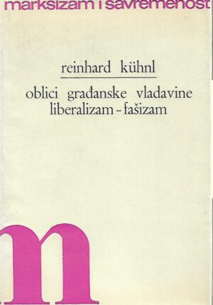 reinhard kühnl: oblici građanske vladavine, liberalizam-fašizam