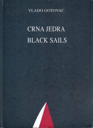 vlado gotovac: crna jedra/black sails