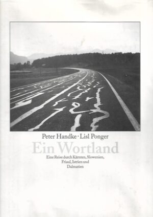 peter handke, lisl ponger: ein wortland