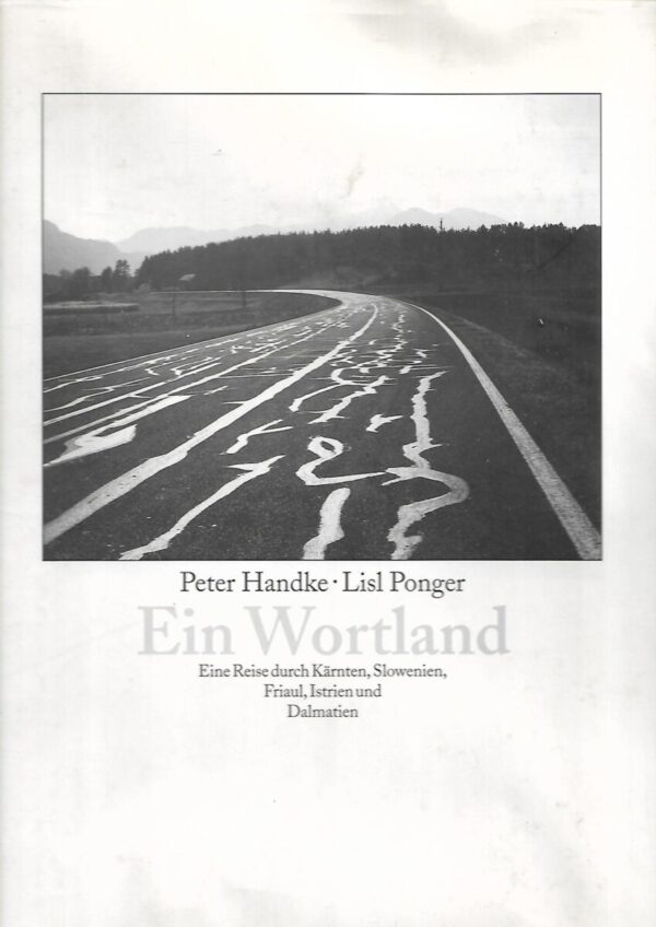 peter handke, lisl ponger: ein wortland