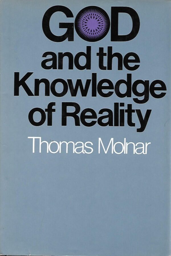 thomas molnar: god and the knowledge of reality