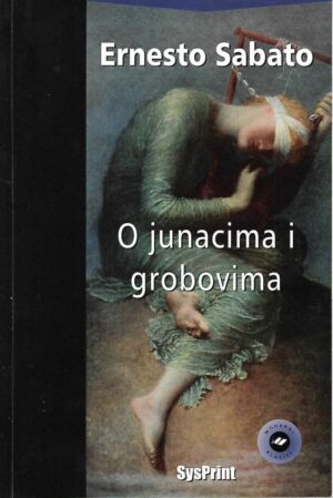 ernesto sabato: o junacima i grobovima