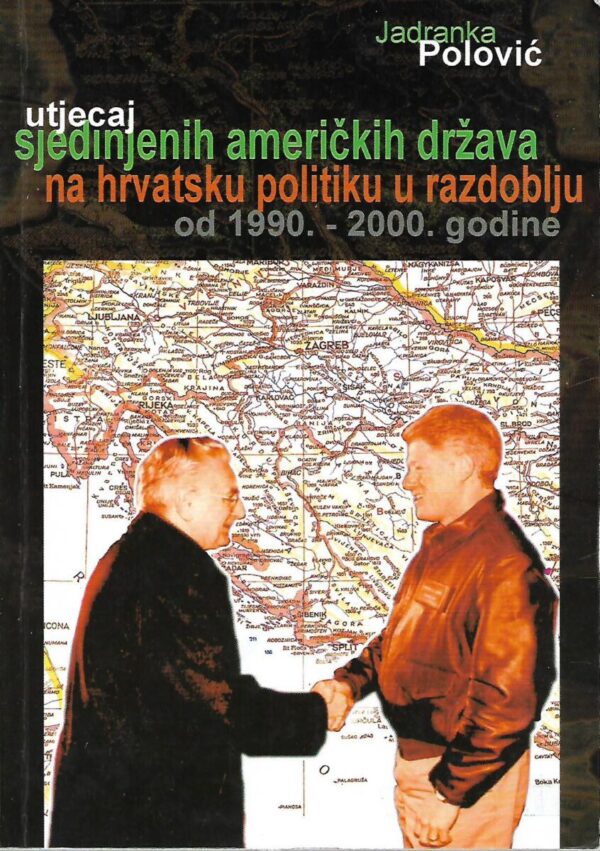 utjecaj sjedinjenih američkih država na hrvatsku politiku u razdoblju od 1990. - 2000. godine