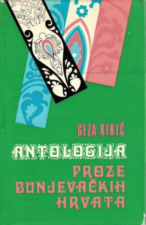 geza kikić: antologija proze bunjevačkih hrvata