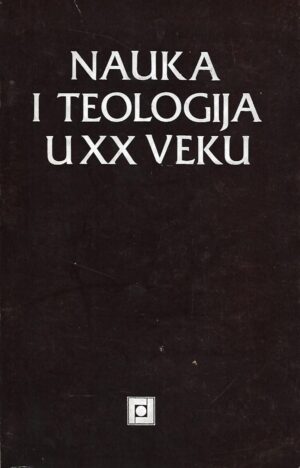 dobrivoje jetvić (ur.): nauka i teologija u xx veku