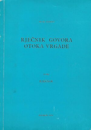 blaž jurišić: rječnik govora otoka vrgade ii dio