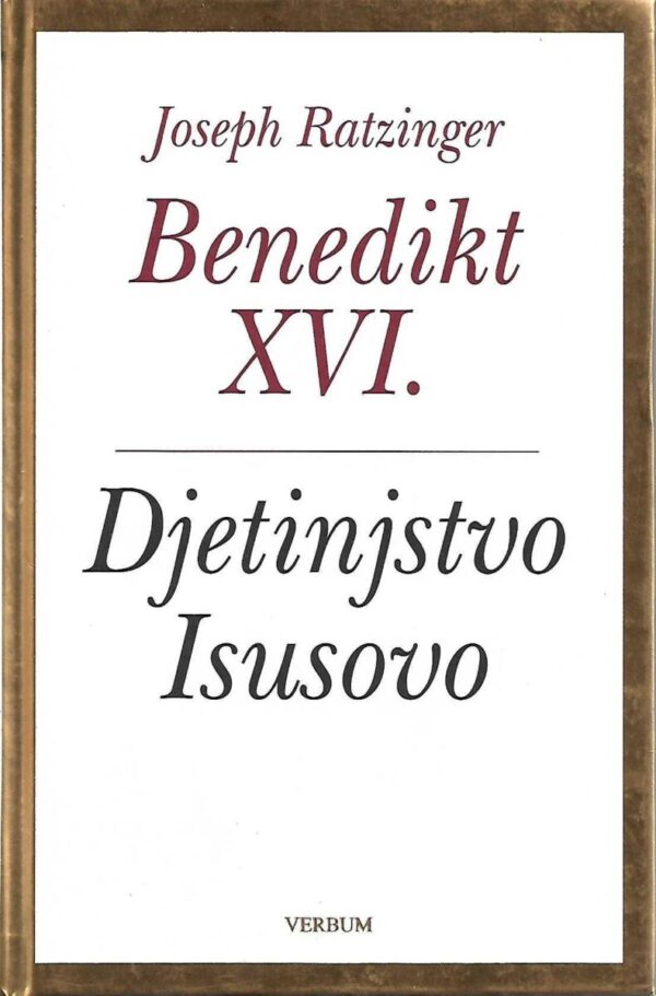 joseph ratzinger benedikt xvi: djetinjstvo isusovo