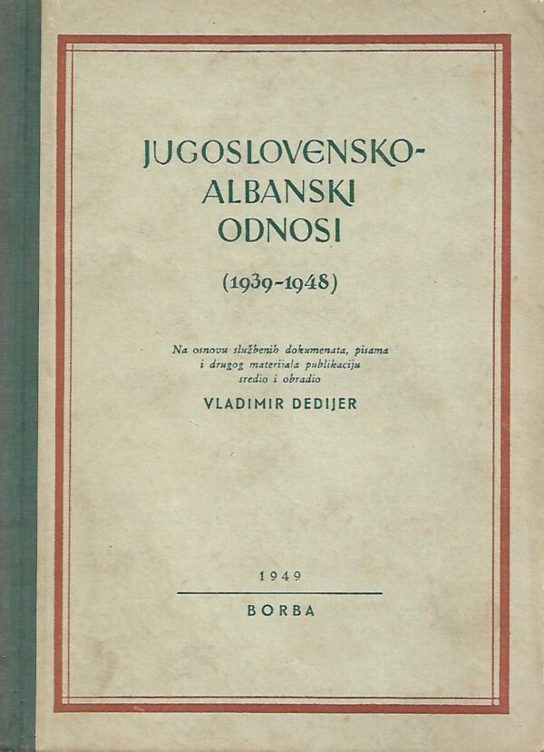 vladimir dedijer: jugoslovensko-albanski odnosi (1939-1948)