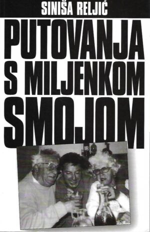 siniša reljić: putovanja s miljenkom smojom