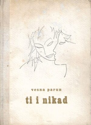 vesna parun: ti i nikad