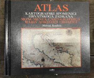 mithad kozličić: kartografski spomenici hrvatskoga jadrana / monumenta cartographica maris adriatici croatici