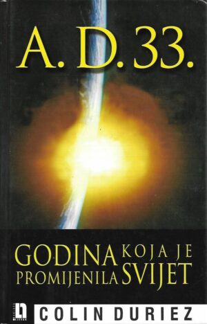 colin duriez: a.d. 33. godina koja je promijenila svijet