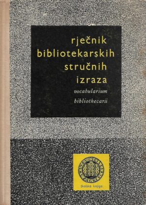 anthony thompson: rječnik bibliotekarskih stručnih izraza englesko-hrvatskosrpski